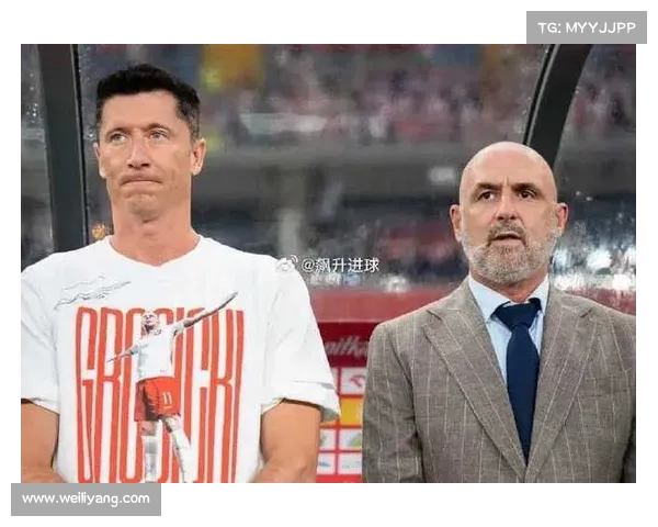 波兰前国脚支持莱万继续担任队长呼吁不再为此争执